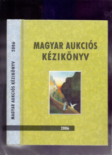 Cs�nyi Be�ta �s Lovas D�niel (szerk.) - Magyar aukci�s k�zik�nyv 2006