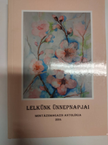 Lelk�nk �nnepnapjai - Mont�zsmagazin antol�gia