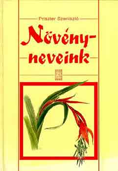 Priszter Szaniszl - Nvnyneveink