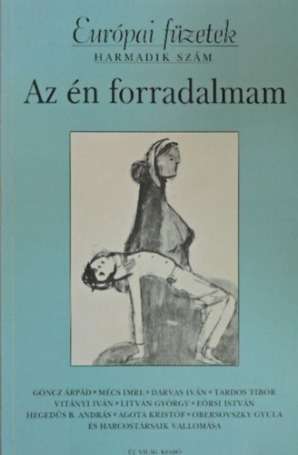 Mihlyi Gbor (szerk.) - Az n forradalmam
