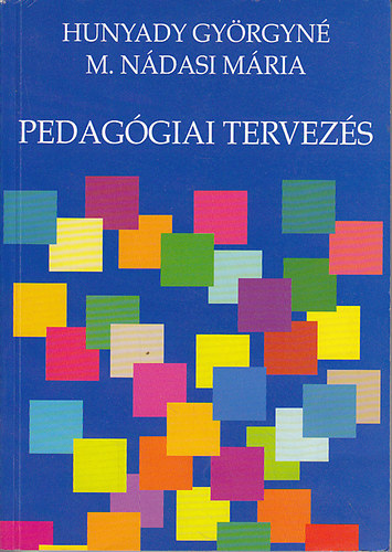 Hunyady Gyrgyn; M. Ndasi Mria - Pedaggiai tervezs