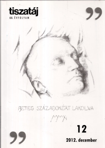 Annus Gbor, Orcsik Roland, Tth kos - Tiszatj 12. szm 2012. december  Irodalmi folyirat