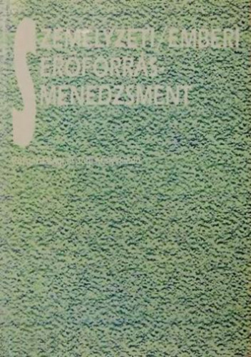Farkas Ferenc (szerk.); Karoliny Mrtonn (szerk.); Por Jzsef (szerk.) - Szemlyzeti/emberi erforrs-menedzsment