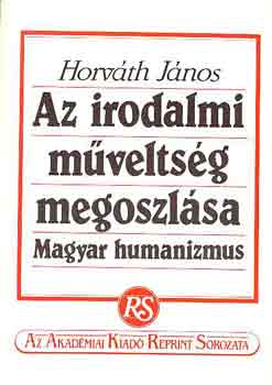 Horv�th J�nos - Az irodalmi m�velts�g megoszl�sa