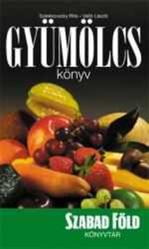 Vall Lszl - Szelekovszky Rita - Gymlcs knyv