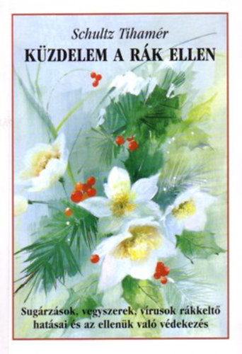 Schultz Tihamr - Kzdelem a rk ellen