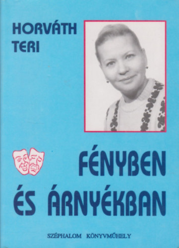 Horv�th Teri - F�nyben �s �rny�kban