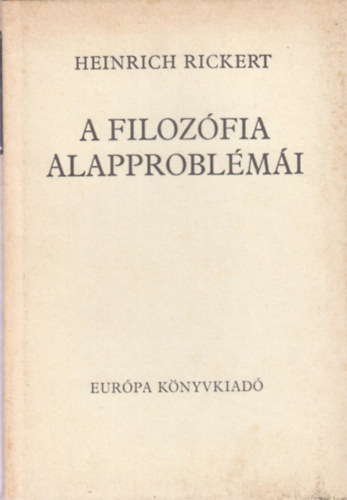 Heinrich Rickert - A filozfia alapproblmi