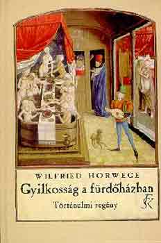 Wilfried Horwege - Gyilkossg a frdhzban