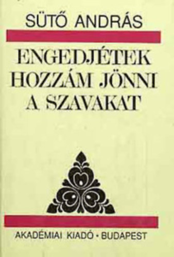 S�t� Andr�s - Engedj�tek hozz�m j�nni a szavakat (Dedik�lt)