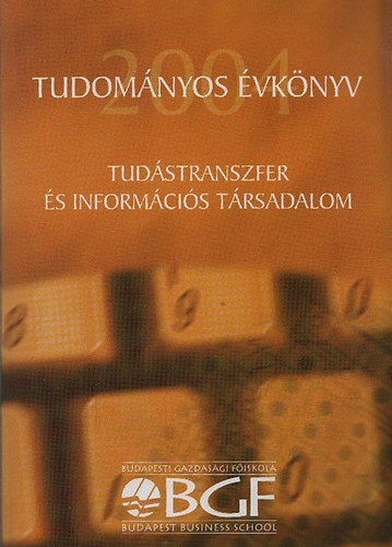 Majoros P�l (szerk.) - Tud�stranszfer �s inform�ci�s t�rsadalom (Tudom�nyos �vk�nyv 2004.)