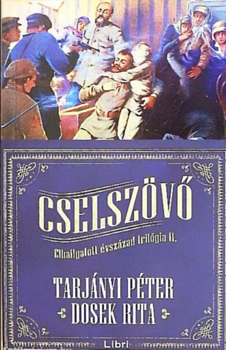 Dosek Rita - Tarjányi Péter - Cselszövő - Elhallgatott évszázad trilógia II.