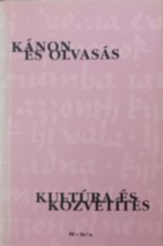 Balogh Endre, Molnr Gbor Tams, Thimr Attila, Kiss Nomi, Kovcs Bla Lrnt - Knon s olvass, kultra s kzvetts I.