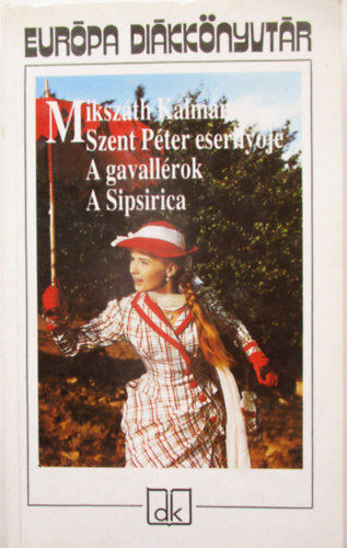 Mikszáth Kálmán - Szent Péter esernyője - A gavallérok - A Sipsirica