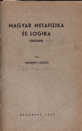 Muzsnai László - Magyar metafizika és logika (tentamen)