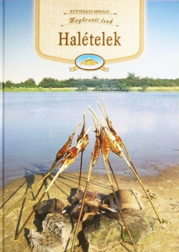 Ktvlgyi Mihly, Hornyik Mikls (szerk.), Dr. Csizmadia Andrs - Haltelek - Megrztt zek (Nprajzi szakcsknyvsorozat)