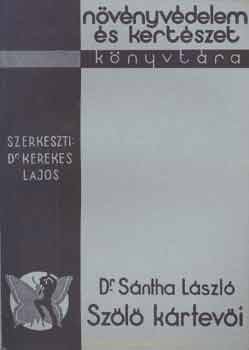 Dr. S�ntha L�szl� - Sz�l� k�rtev�i (Nv�nyv�d. �s kert�szet k�nyvt�ra sorozat)