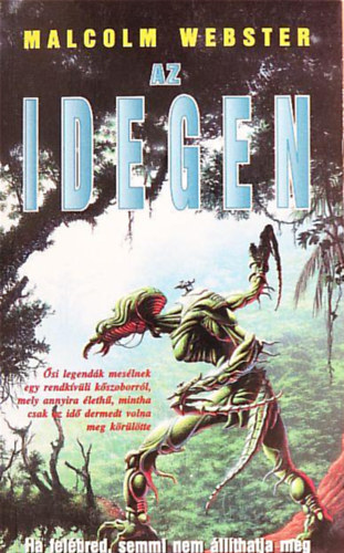 Malcolm Webster - Az idegen //Ha fel�bred, semmi sem �ll�thatja meg//