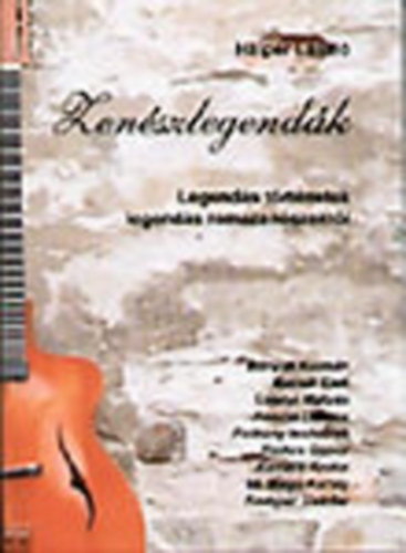 Halper Lszl - Zenszlegendk (Legends trtnetek legends romazenszekrl)