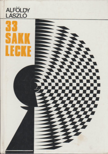Alf�ldy L�szl� - 33 Sakk Lecke