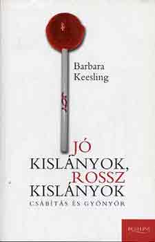 Barbara Keesling - Jó kislányok, rossz kislányok