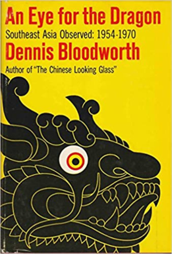 An Eye for the Dragon: Southeast Asia Observed: 1954-1970