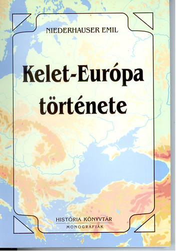 Niederhauser Emil - Kelet-Eurpa trtnete