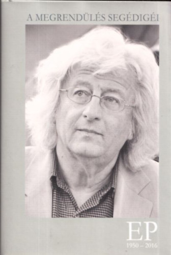 K�r�ssy P. J�zsef (szerk.) - A megrend�l�s seg�dig�i - EP 1950-2016 (CD-mell�klettel)
