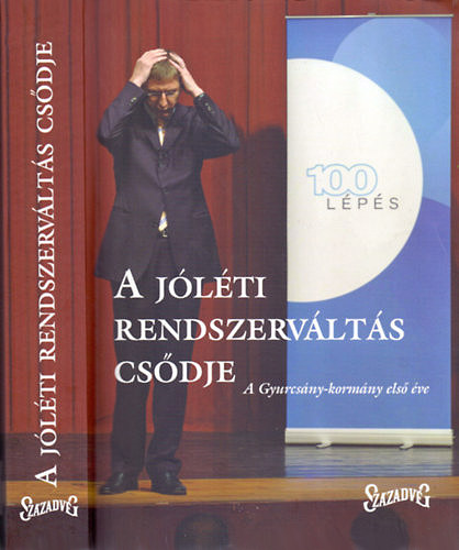 Gazs� Tibor �s Stumpf Istv�n (szerk.) - A j�l�ti rendszerv�lt�s cs�dje (A Gyurcs�ny-korm�ny els� �ve)