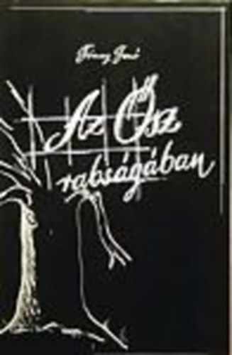 Fónay Jenő - Az Ősz rabságában