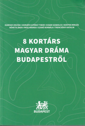 8 kortárs magyar dráma Budapestről