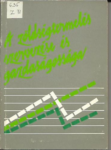 Dr. Erd�sz Ferencn� - A z�lds�gtermel�s szervez�se �s gazdas�goss�ga