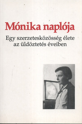 Lektorlta: Puskely Mria - Mnika naplja - Egy szerzeteskzssg lete az ldztets veiben