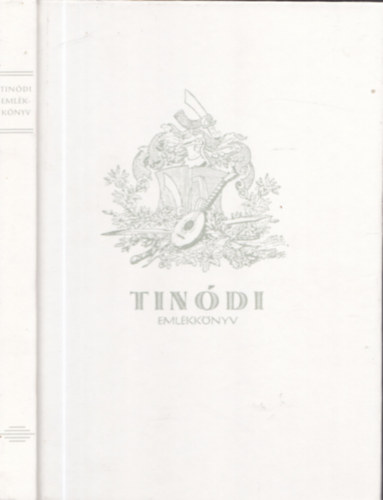 Horvth Istvn Kroly; Naszdos Istvn (szerk.) - Tindi-emlkknyv