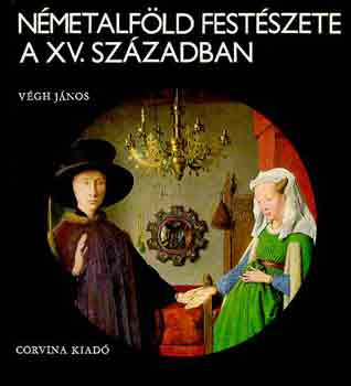 Vgh Jnos - Nmetalfld festszete a XV. szzadban