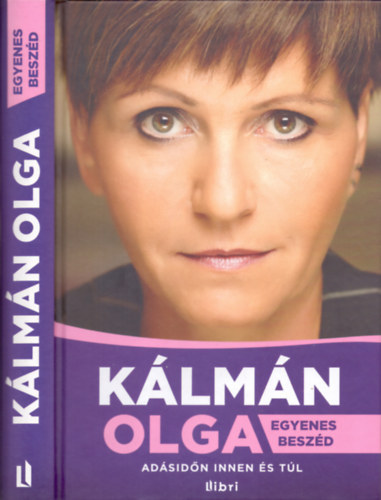 Klmn Olga - Egyenes beszd - Adsidn innen s tl