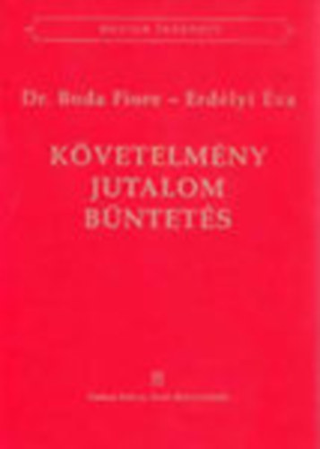 Boda Fiore dr.; Erdélyi Éva - Követelmény, jutalom, büntetés - Nevelési eljárások vizsgálata