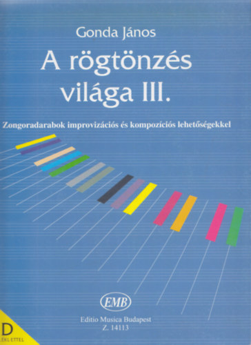Gonda Jnos - A rgtnzs vilga III. (Zongoradarabok improvizcis s kompozcis lehetsgekkel) (CD-mellklettel)