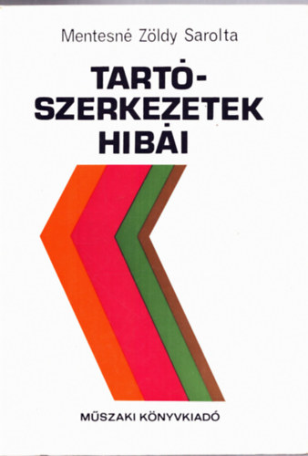 Mentesn� Z�ldy Sarolta - Tart�szerkezetek hib�i