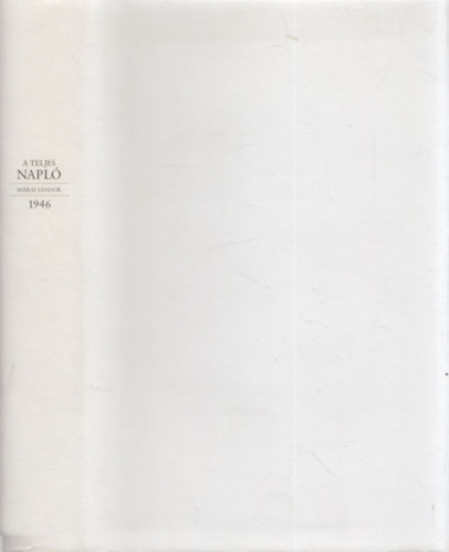 Márai Sándor - A teljes napló - 1946