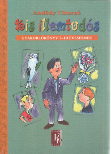 Anddy Tiborn - Kis illemtuds - Gyakorlknyv 7-10 veseknek KN-0106