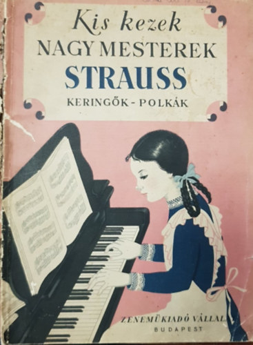Strauss - Kis kezek, Nagy mesterek - Strauss (kering�k, polk�k)