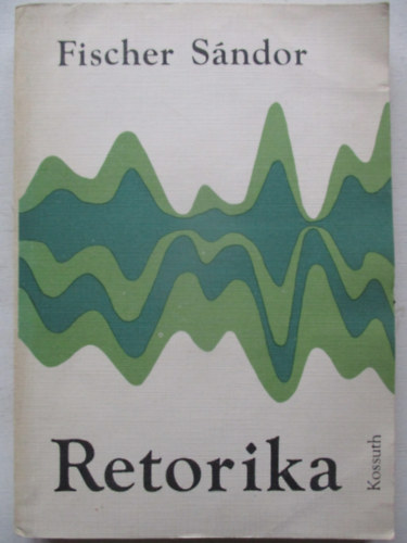Fischer Sándor - Retorika
