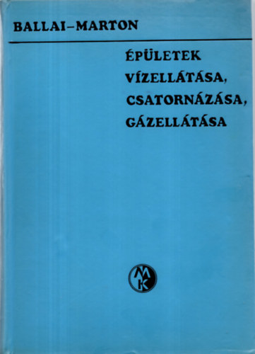 Ballai; Marton Jen� - �p�letek v�zell�t�sa, csatorn�z�sa, g�zell�t�sa
