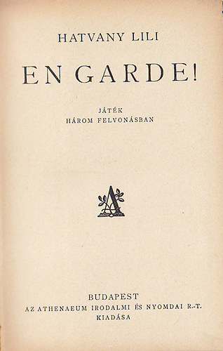 Hatvany Lili - En Garde! Játék három felvonásban