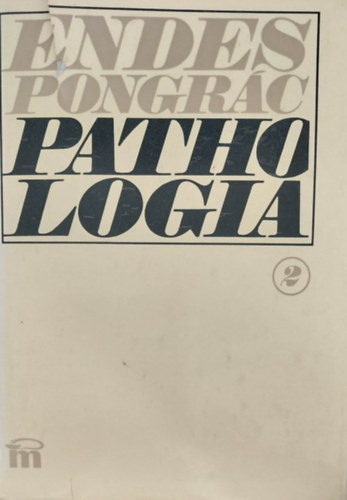 Dr. Endes Pongrác - Pathologia I-II.