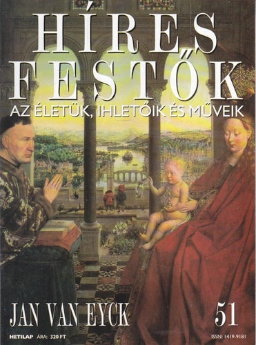 Stephen Rose (szerk.) - Hres festk (Az letk, ihletik s mveik) 51. szm - Jan van Eyck