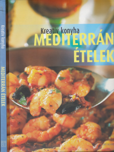 Beke Csilla (szerk.) - Kreatív konyha Mediterrán ételek