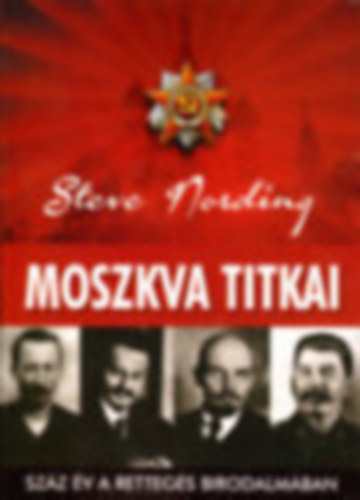 Steve Nording - Moszkva titkai (Szz v a rettegs birodalmban)