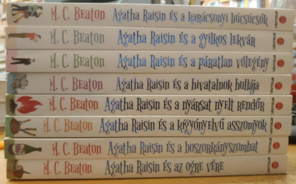 M. C. Beaton - 8 db Agatha Raisin és a...: ...karácsonyi búcsúcsók; ...gyilkos lekvár; ...páratlan vőlegény; ...hivatalnok hullája; ...nyársat nyelt rendőr; ...kígyónyelvű asszonyok; ...boszorkányszombat; ...ogre vére